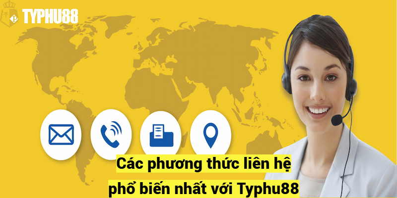 Các phương thức liên hệ phổ biến nhất với Typhu88