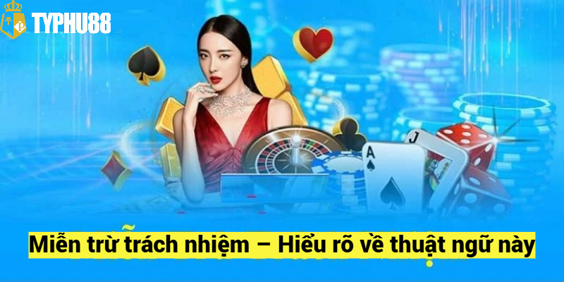 Miễn trừ trách nhiệm – Hiểu rõ về thuật ngữ này