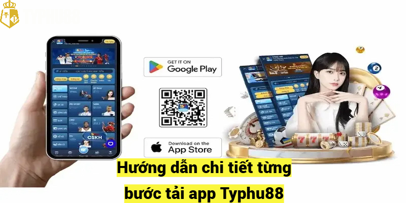 Hướng dẫn chi tiết từng bước tải app Typhu88