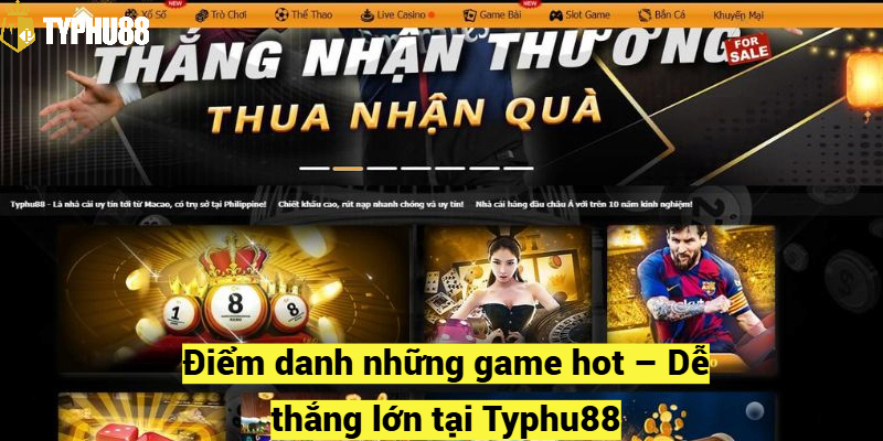 Điểm danh những game hot – Dễ thắng lớn tại Typhu88