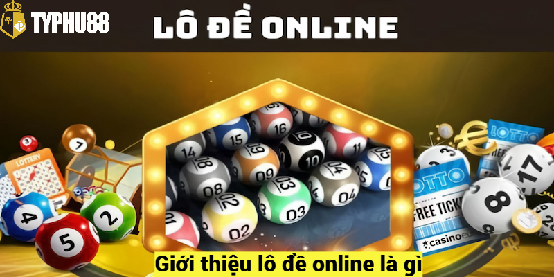 Giới thiệu lô đề online là gì?