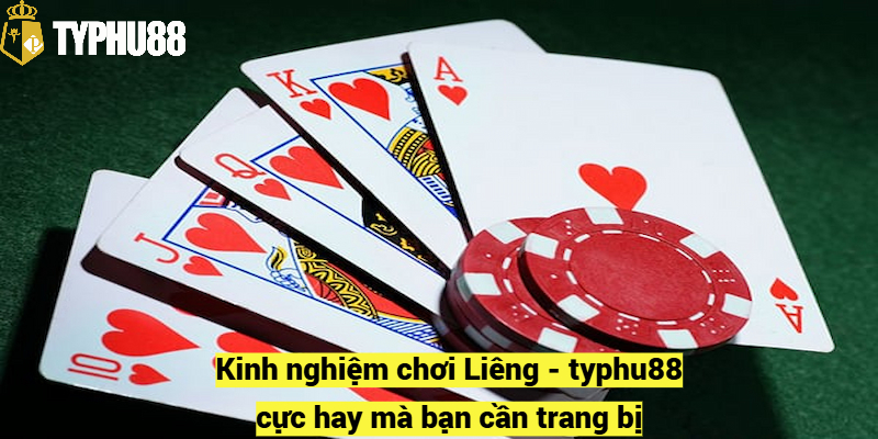 Kinh nghiệm chơi Liêng - typhu88 cực hay mà bạn cần trang bị