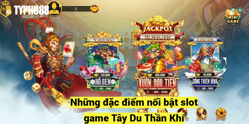 Những đặc điểm nổi bật slot game Tây Du Thần Khí